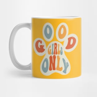 Good Girls Only Mug